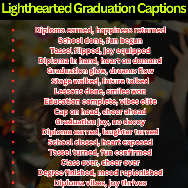 Lighthearted Graduation Captions