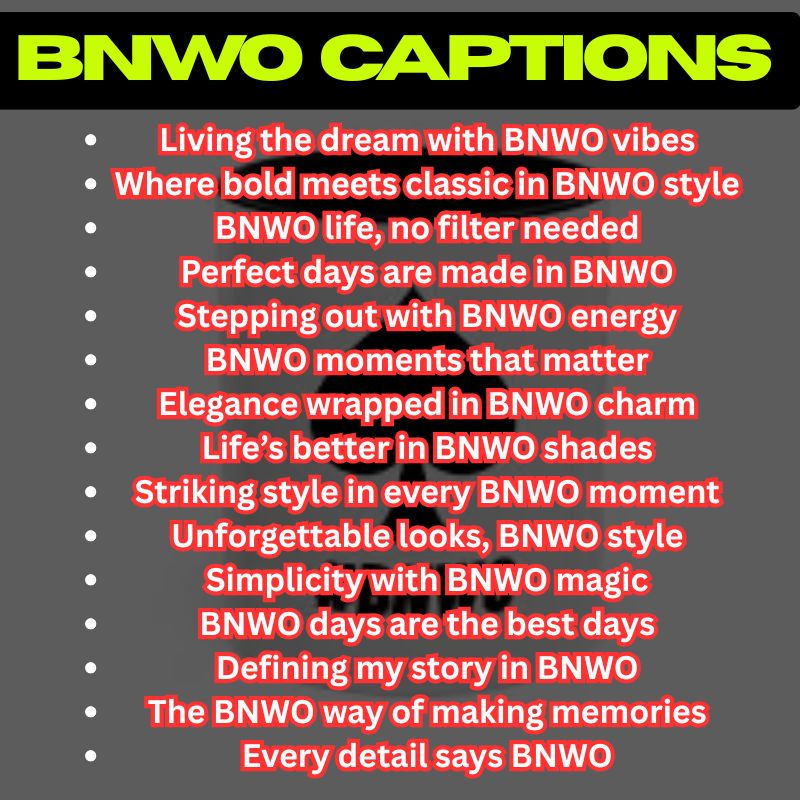 Best BNWO Captions