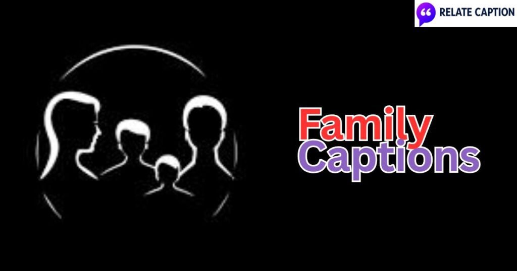 600+ Best Family Captions for Insta Cute Family Lines 600+ Best Family Captions for Insta Cute Family Lines