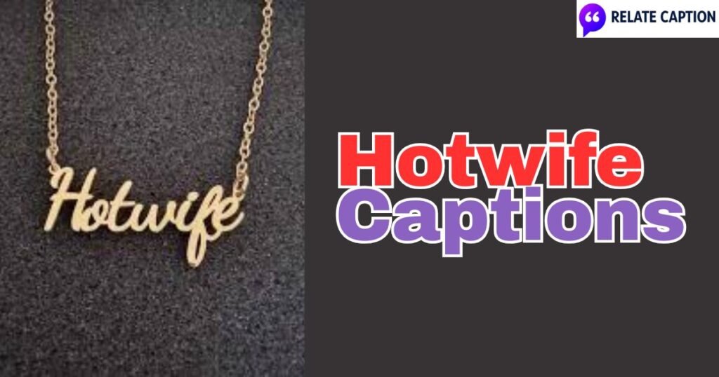 650+ Hotwife Captions: Best Lines for Bold Vibes