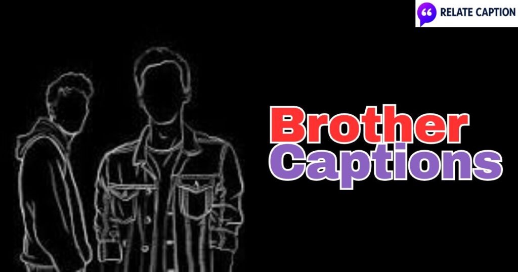 650+ Brother Captions: Stylish and Unique Phrases 600+ Brother Captions: Stylish and Unique Phrases