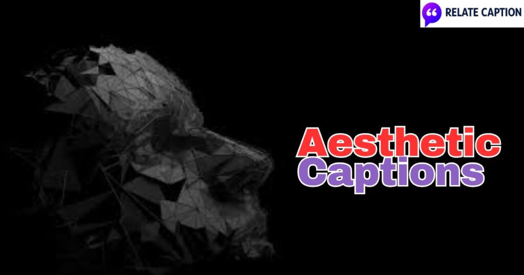 600+ Aesthetic Captions, Cute Quotes & Bold Vibes