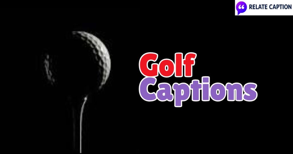 600+ Golf Captions: Best Lines and Funny Quotes 600+ Golf Captions: Best Lines and Funny Quotes
