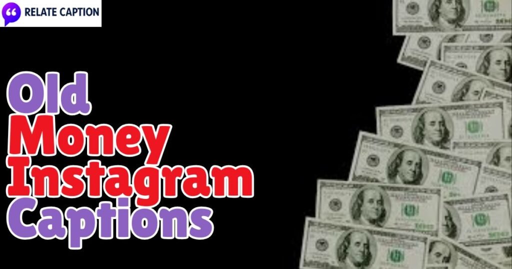 600+ Old Money Instagram Captions Classy Rich Vibes