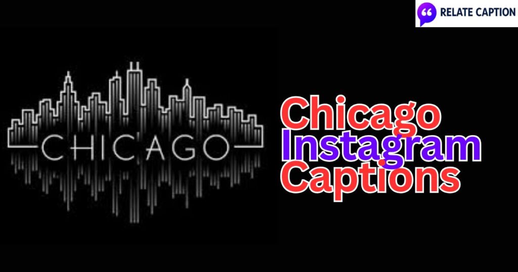 650+ Chicago Instagram Captions Best Funny Cute Vibes