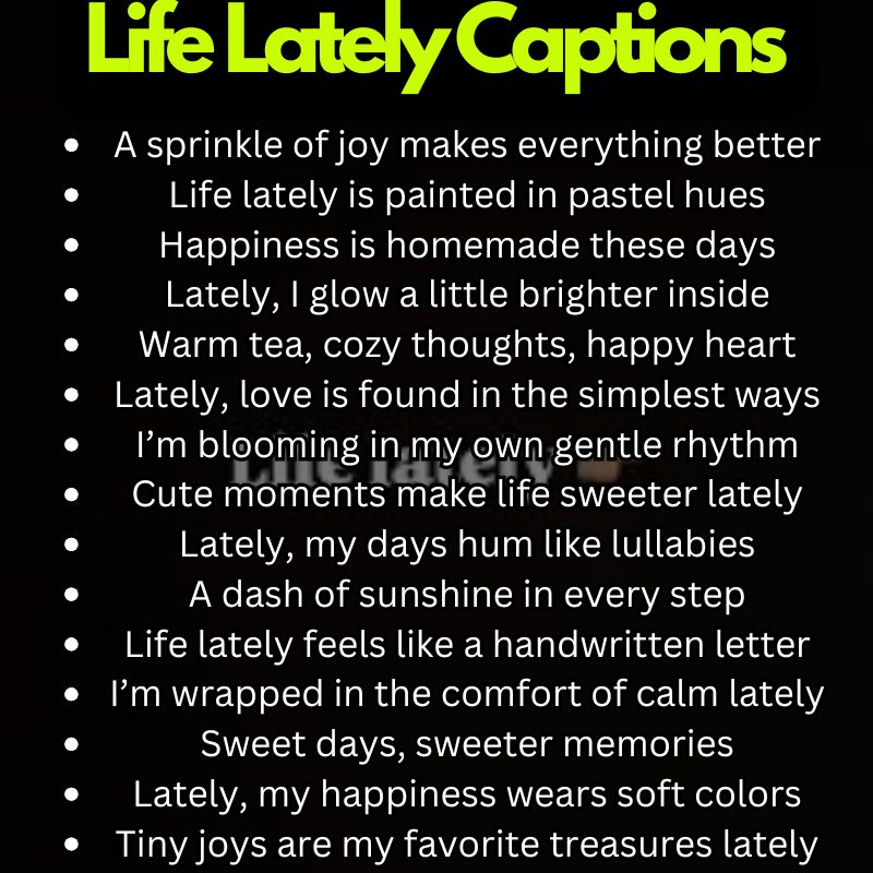 Cute Life Lately Quotes & Sayings