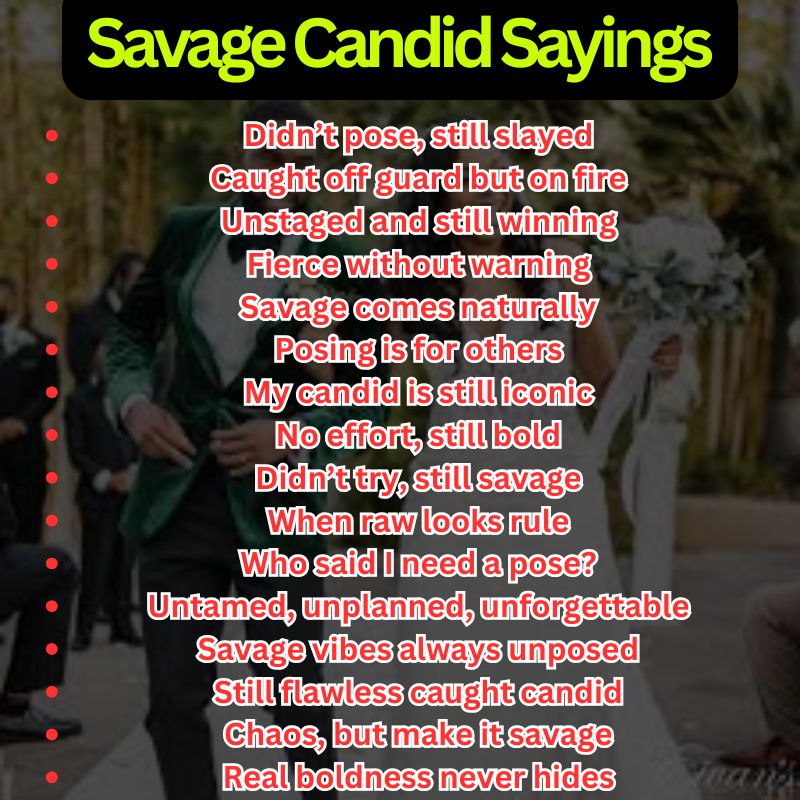 Savage Candid Sayings