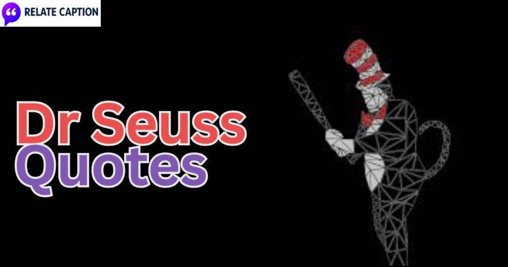 650+ Dr Seuss Quotes About Life, Love, and Happiness