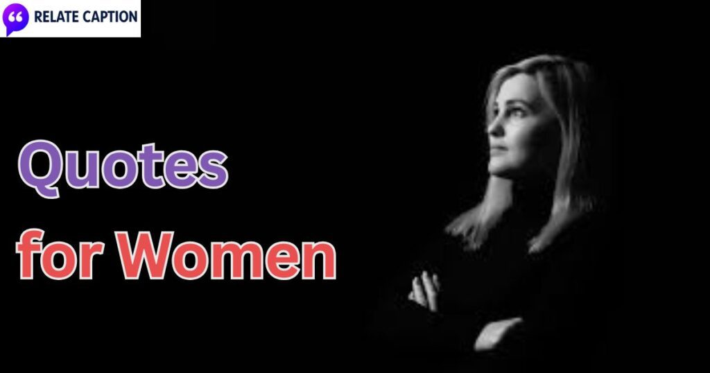 600+ Quotes for Women Finding Power in Every Challenge