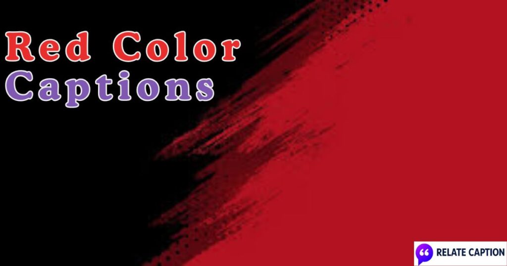 450+ Red Color Captions with Stylish and Trendy Vibes 450+ Red Color Captions with Stylish and Trendy Vibes