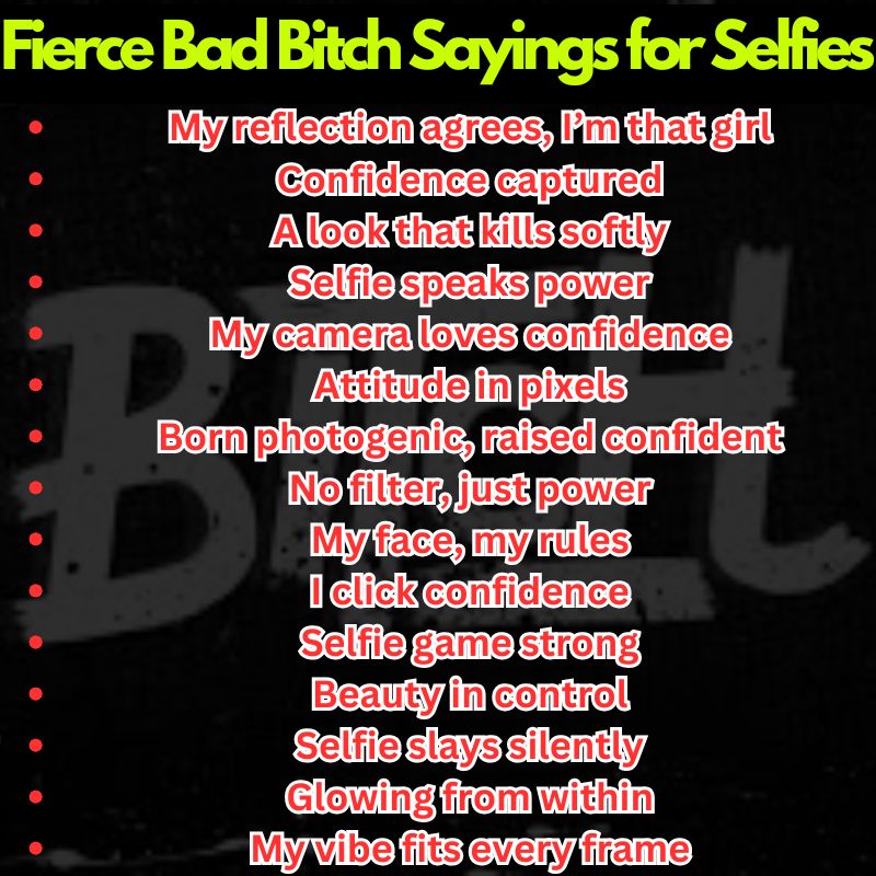 Fierce Bad Bitch Sayings for Selfies