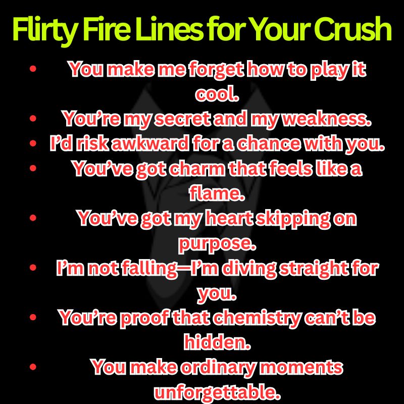 Flirty Fire Lines for Your Crush