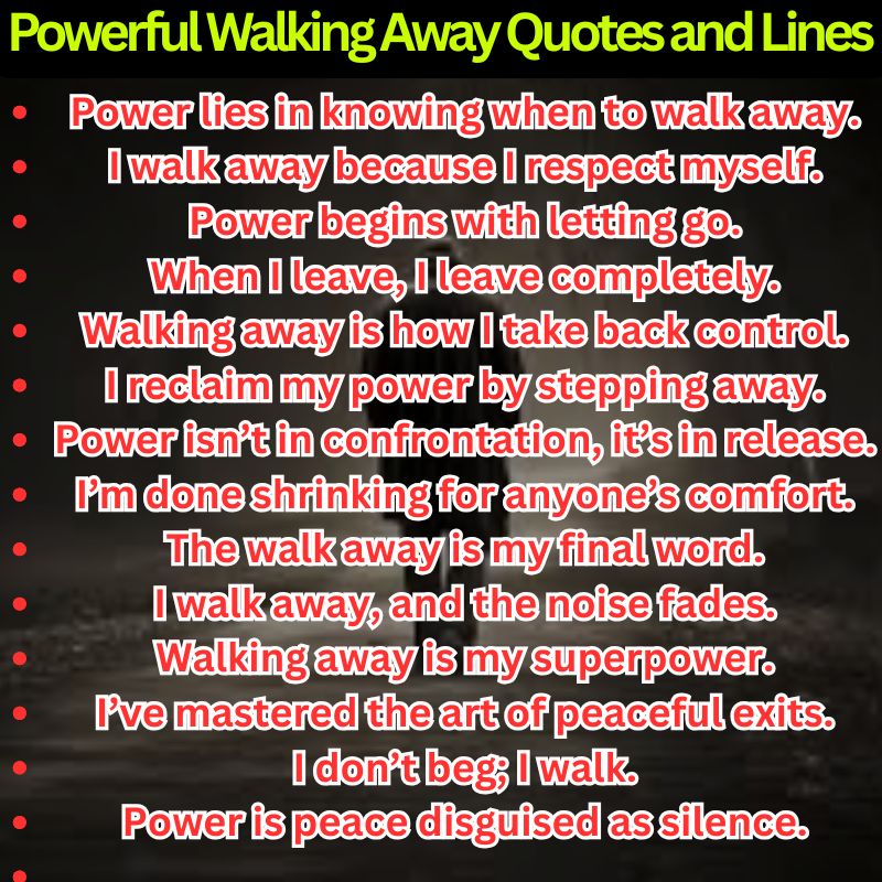 Powerful Walking Away Quotes and Lines