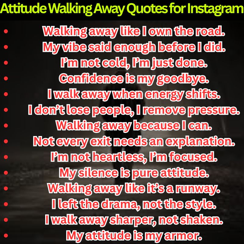 Attitude Walking Away Quotes for Instagram