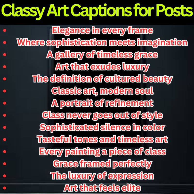 Classy Art Captions for Posts