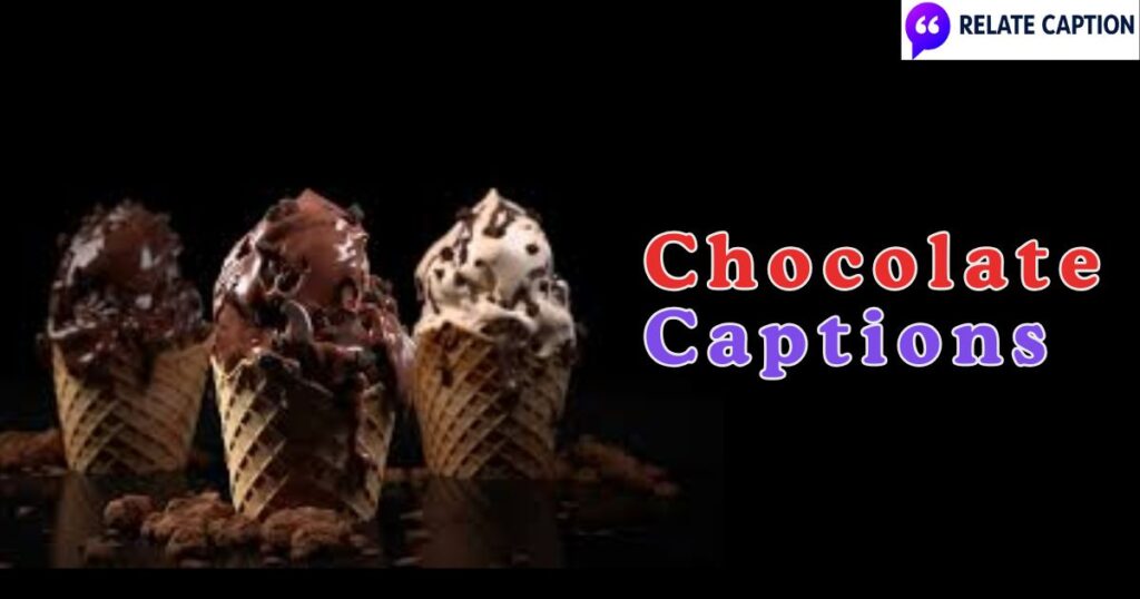 600+ Chocolate Captions For Photos That Go Viral Online
