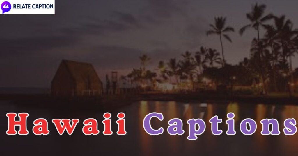 550+ Hawaii Captions to Spark Wanderlust and Smiles 550+ Hawaii Captions to Spark Wanderlust and Smiles