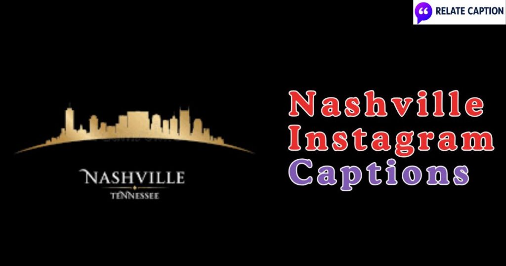 550+ Nashville Instagram Captions Ideas for Travel Pics 550+ Nashville Instagram Captions Ideas for Travel Pics