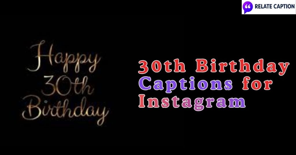 600+ 30th Birthday Captions for Instagram Photos 600+ 30th Birthday Captions for Instagram Photos