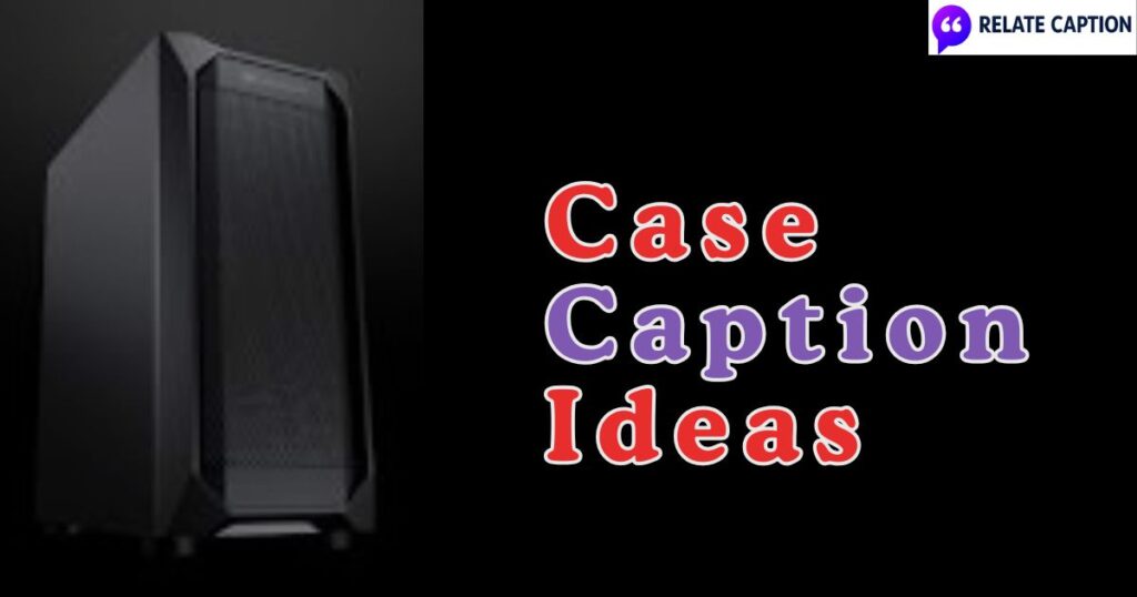 600+ Case Caption Ideas That Trend on Instagram 600+ Case Caption Ideas That Trend on Instagram