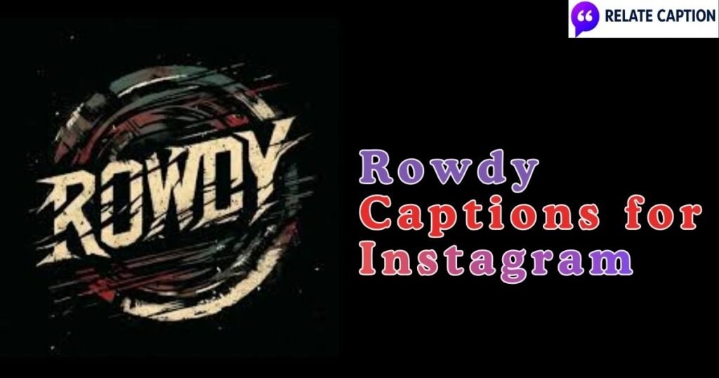 600+ Rowdy Captions for Killer Instagram Attitude Vibes 600+ Rowdy Captions for Killer Instagram Attitude Vibes