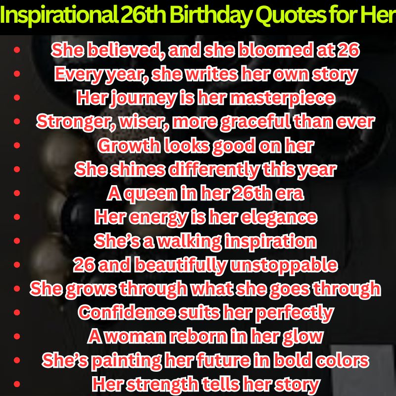 Inspirational 26th Birthday Quotes for Her