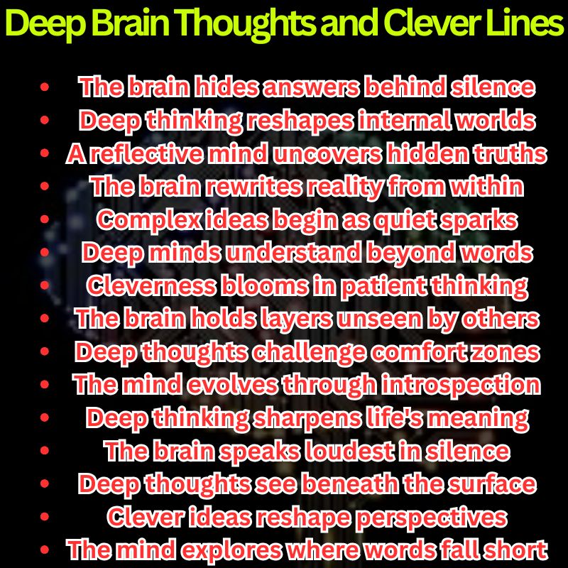 Deep Brain Thoughts and Clever Lines