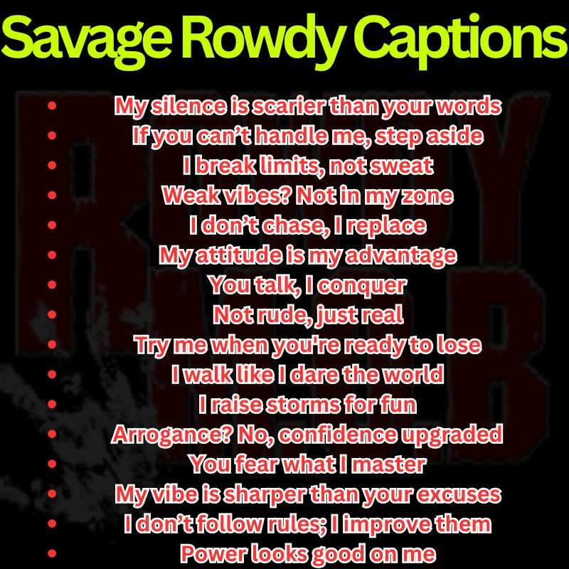 Savage Rowdy Captions