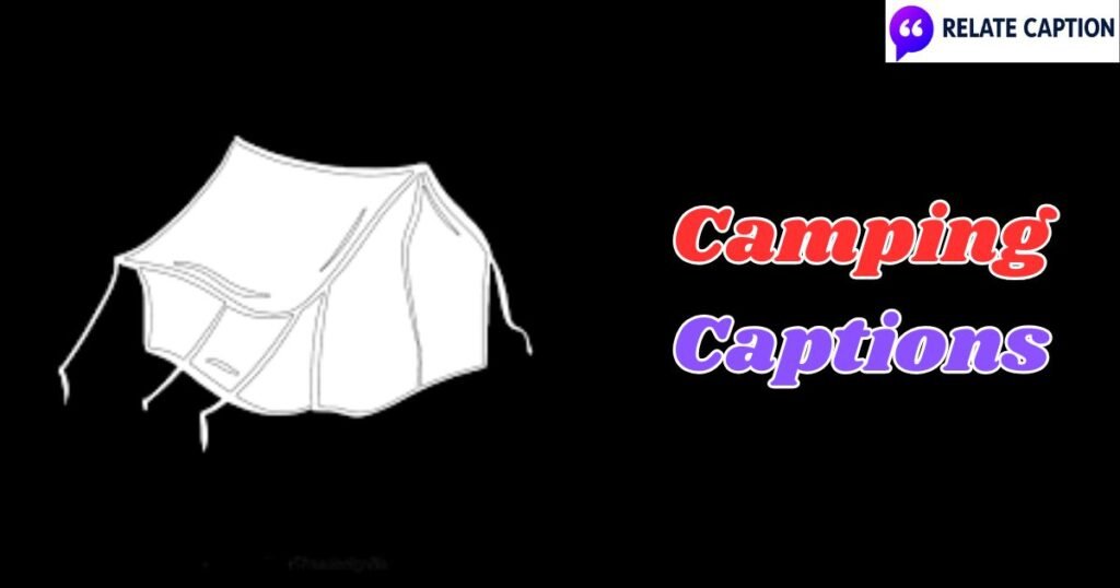 500+ Camping Captions Best Viral Quotes for Instagram 500+ Camping Captions Best Viral Quotes for Instagram
