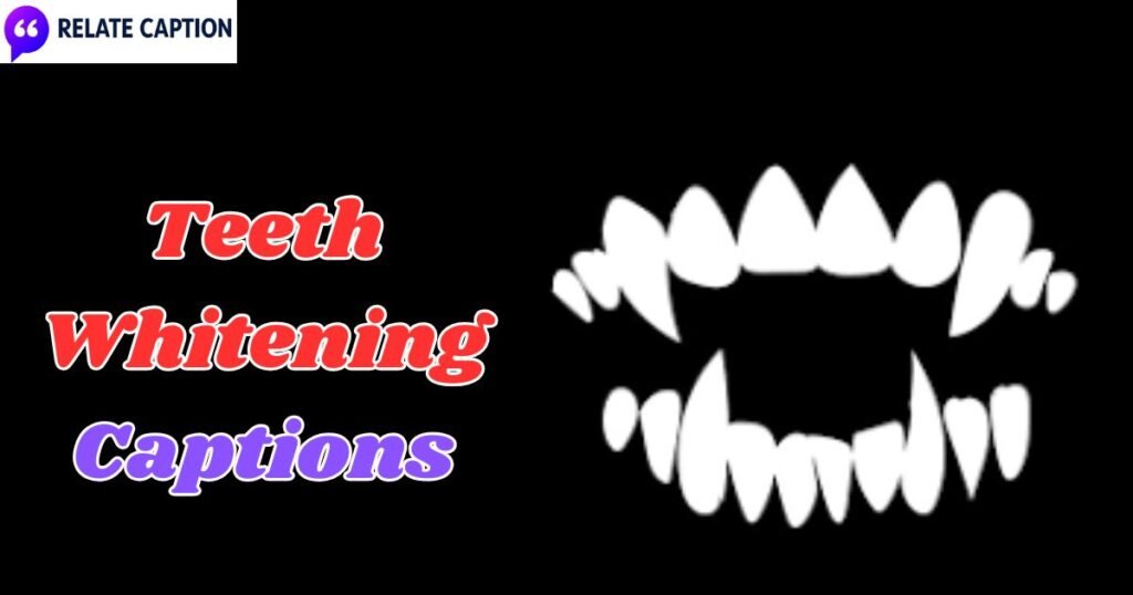 600+ Teeth Whitening Captions to Boost Your Smile Power