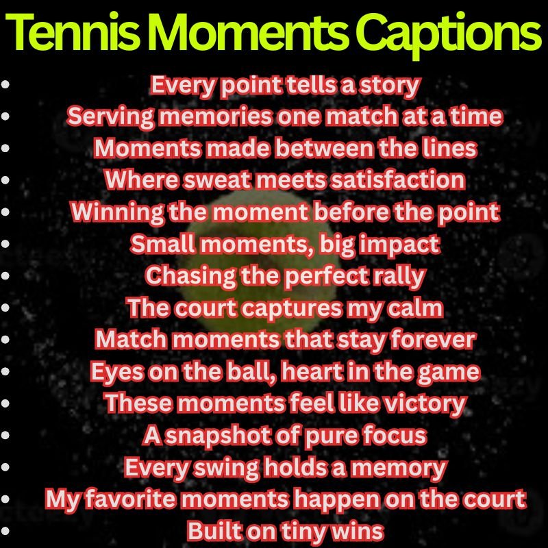 Tennis Moments Captions
