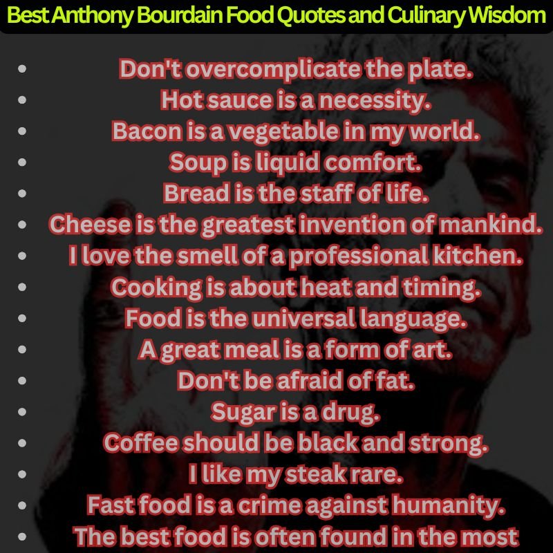 Best Anthony Bourdain Food Quotes and Culinary Wisdom