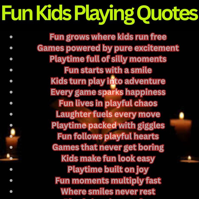Fun Kids Playing Quotes