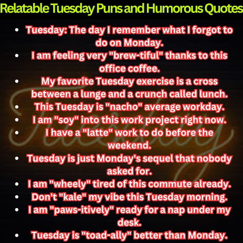Relatable Tuesday Puns and Humorous Quotes