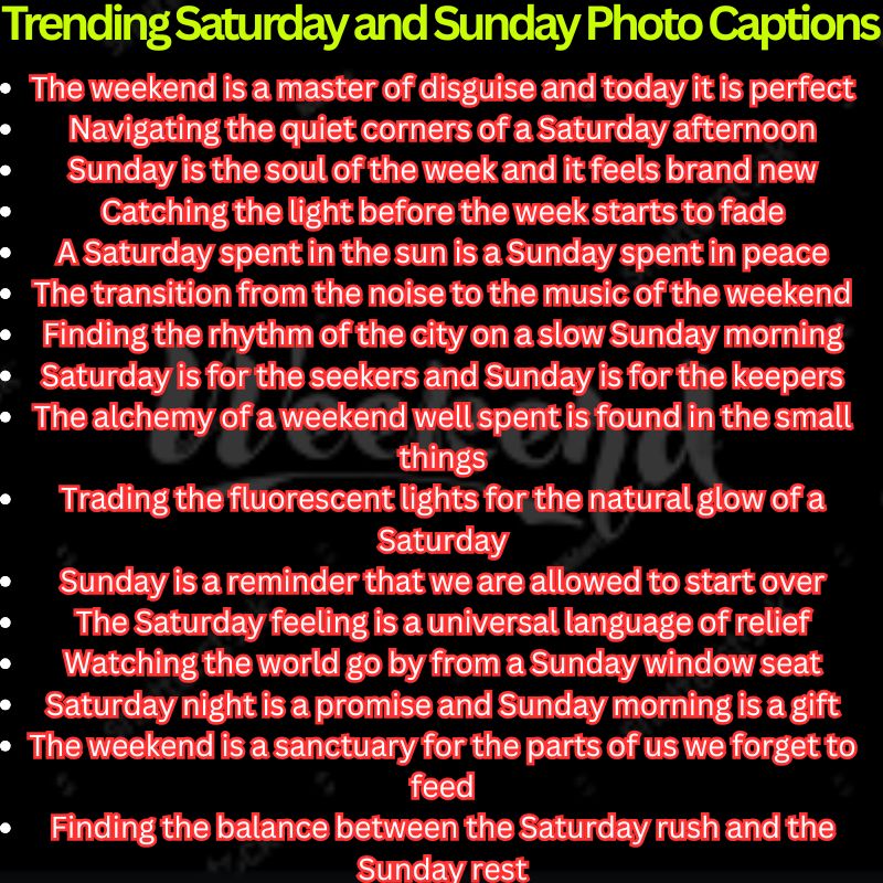 Trending Saturday and Sunday Photo Captions