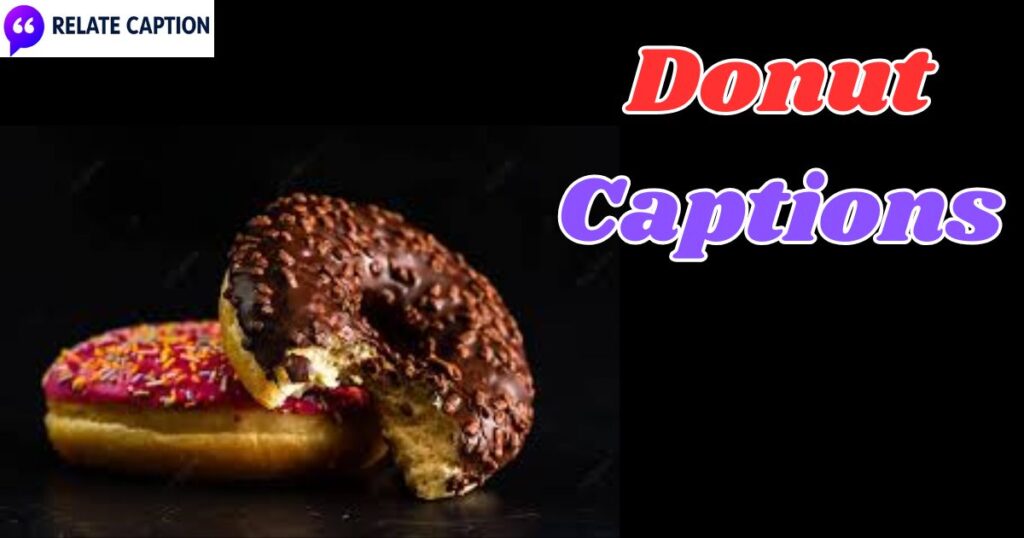 600+ Donut Captions: Top Trending Quotes for Foodies 600+ Donut Captions: Top Trending Quotes for Foodies