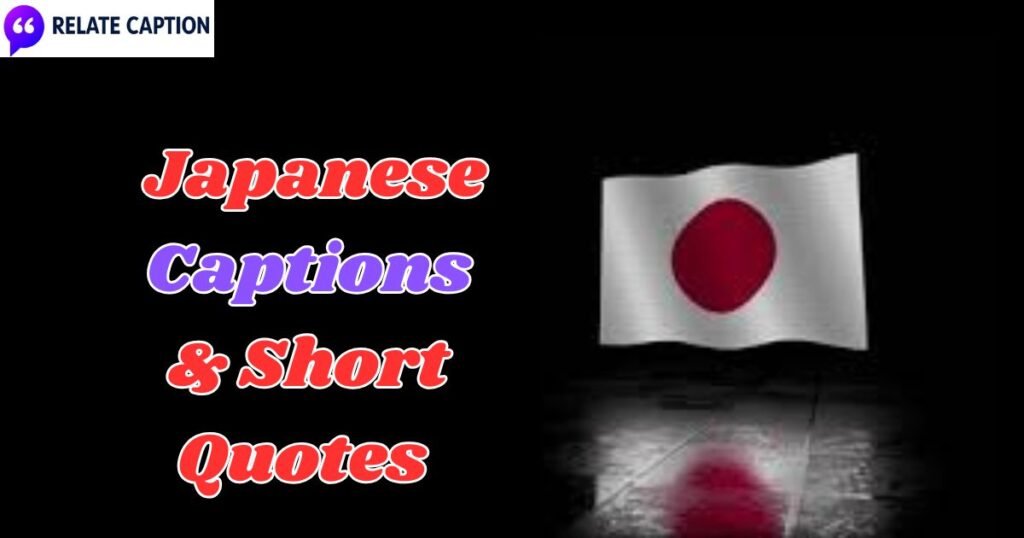 550+ Japanese Captions & Short Quotes with Deep Meaning 550+ Japanese Captions & Short Quotes with Deep Meaning