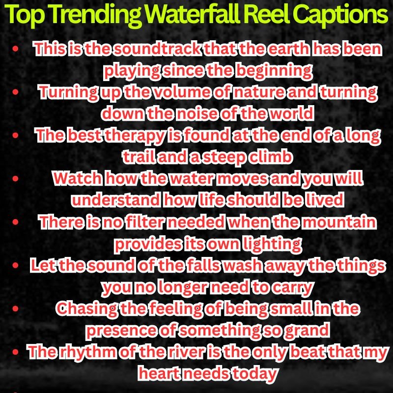 Top Trending Waterfall Reel Captions