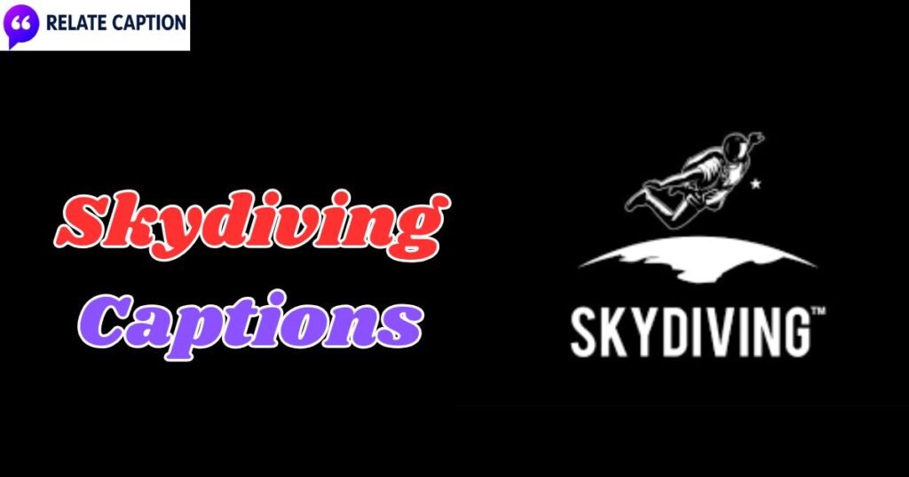 500+ Best Skydiving Captions & Viral Quotes for Instagram