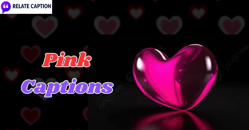 450+ Pink Captions & Aesthetic Ideas for Instagram