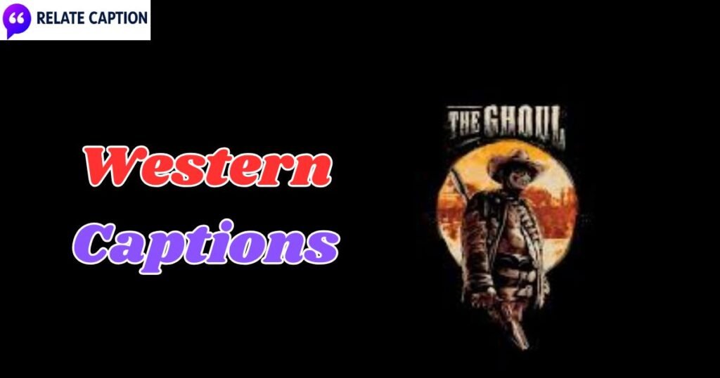 450+ Western Captions & Best Short Aesthetic Quote Ideas