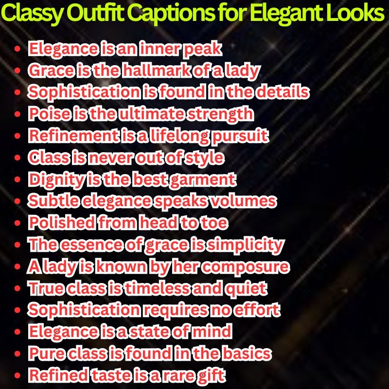Classy Outfit Captions for Elegant Looks