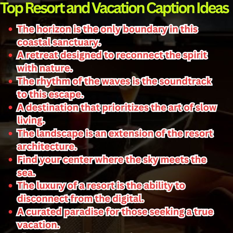 Top Resort and Vacation Caption Ideas