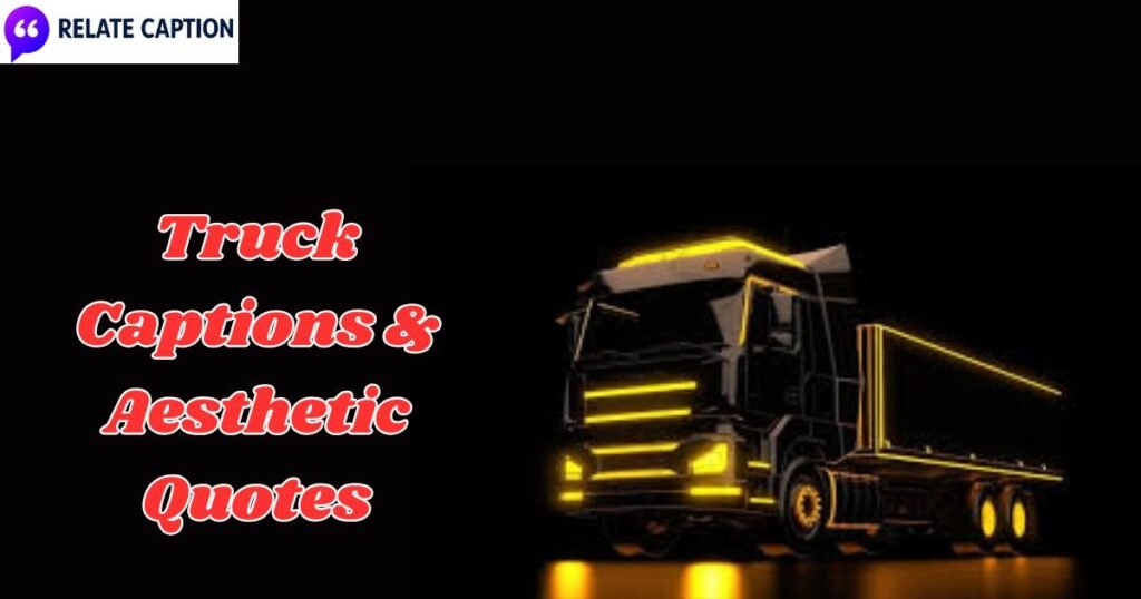 350+ Truck Captions & Aesthetic Quotes for Every Drive 350+ Truck Captions & Aesthetic Quotes for Every Drive