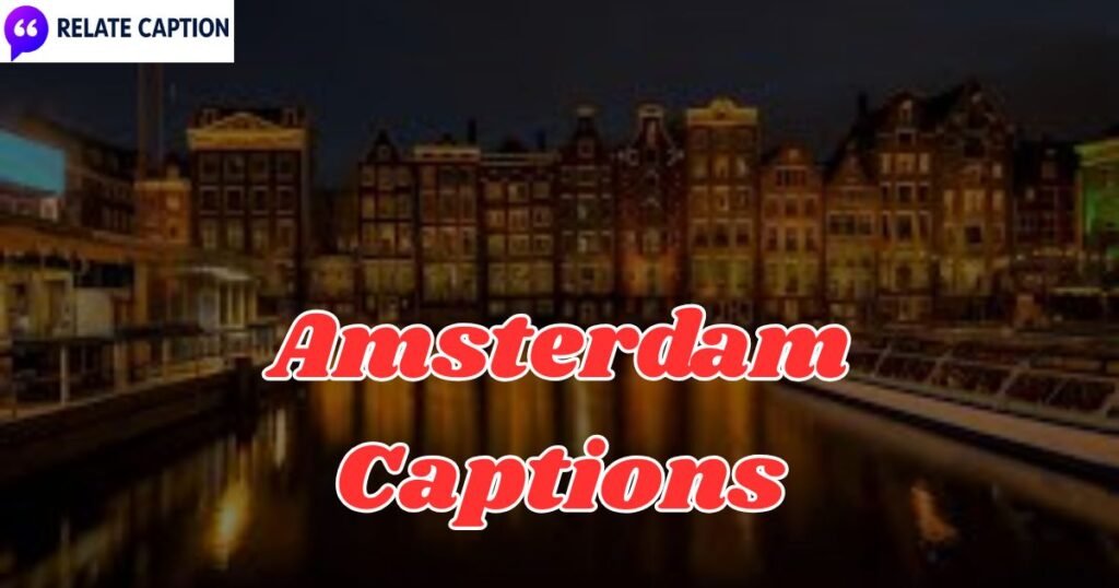 550+ Amsterdam Captions & Funny Puns and Dutch Sayings