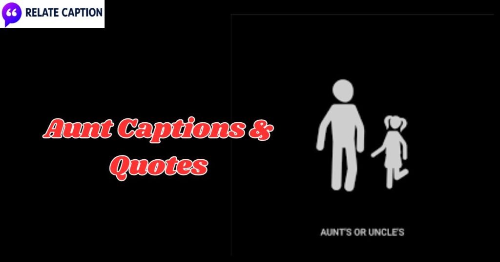 450+ Best Aunt Captions & Quotes for Your Instagram
