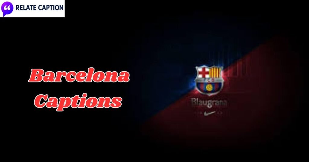 550+ Barcelona Captions & Short and Clever Travel Puns