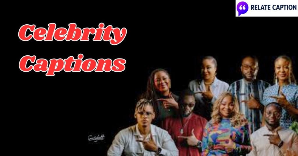 450+ Best Celebrity Captions & Trending Instagram Ideas