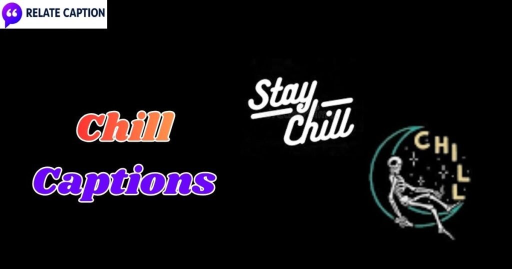 400+ Best Chill Captions & Aesthetic Quotes for Photos