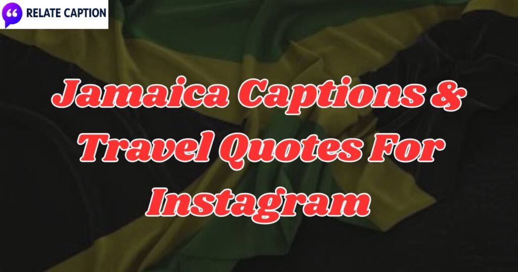 550+ Best Jamaica Captions & Travel Quotes For Instagram 550+ Best Jamaica Captions & Travel Quotes For Instagram